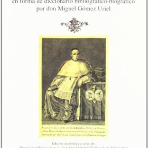 Biblioteca antigua y nueva de escritores aragoneses de Latassa aumentadas y refundidas en forma de diccionario bibliográfico-biográfico por don Miguel Gómez Uriel (CD) - Pedraza Gracia, Manuel José (CDs)