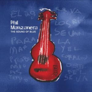 The Sound Of Blue - Phil Manzanera (CDs)