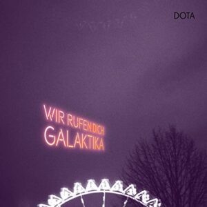 Wir Rufen Dich, Galaktika - Dota (CDs)
