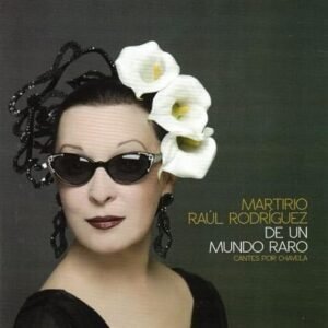 De Un Mundo Raro (Cantes Por Chavela) [CD] - Martirio (CDs)