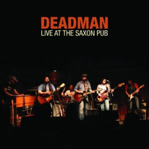 Live At The Saxon Pub - Deadman (CDs)