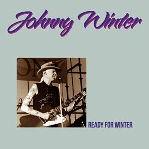 READY FOR WINTER - Johnny Winter (CDs)