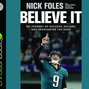 Believe It: My Journey of Success, Failure, and Overcoming the Odds - Foles, Nick (CDs)