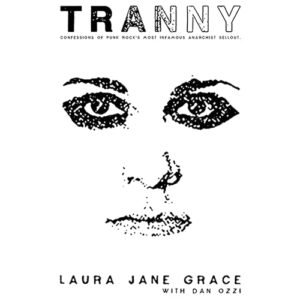 Tranny: Confessions of Punk Rock's Most Infamous Anarchist Sellout - Grace, Laura Jane (CDs)