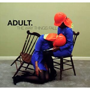 The Way Things Fall - ADULT. (CDs)