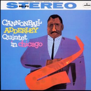 Quintet In Chicago - SACD-SHM - Cannonball Adderley Quintet (CDs)