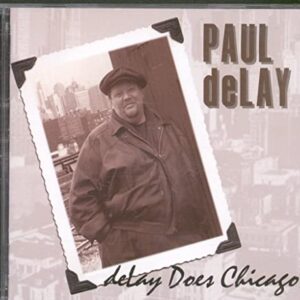 Delay Does Chicago - Delay, Paul (CDs)