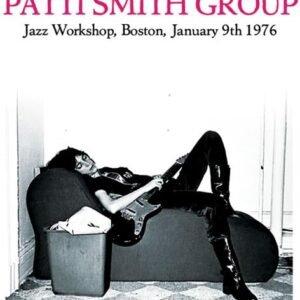 Jazz Workshop Boston January 9th 1976 - Patti Smith Group (CDs)