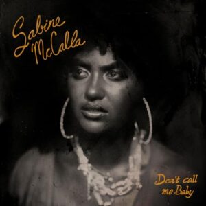Don't Call Me Baby - Sabine McCalla (CDs)