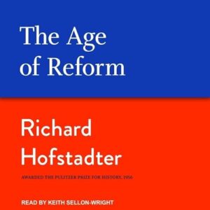 The Age of Reform - Hofstadter, Richard (CDs)