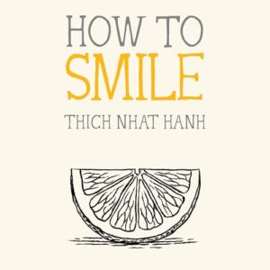 How to Smile: 10 - Nhat Hanh, Thich (CDs)