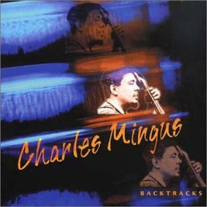 Backtracks - Mingus, Charles (CDs)