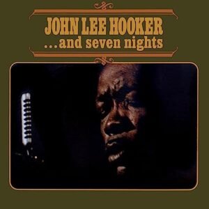 ...and Seven Nights - John Lee Hooker (Discos de Vinil)
