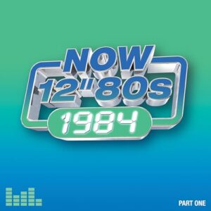 Now 12-Inch 80s: 1984-Part One / Various - Various Artists (CDs)