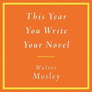 This Year You Write Your Novel - Mosley, Walter (CDs)