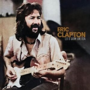 LET IT GROW: LIVE 1974 (輸入盤) - ERIC CLAPTON (CDs)