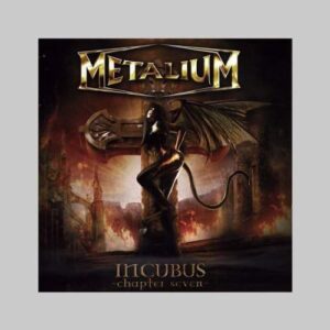 Incubus Chapter Seven - Metalium (CDs)
