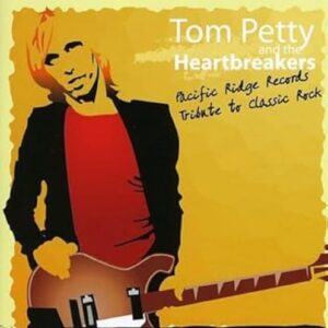 A Tribute To Tom Petty: Pacific Ridge Records Heroes of Classic Rock - Tribute to Tom Petty (CDs)