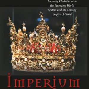 Imperium Christus: The Big Picture of the Looming Clash Between the Emerging World System and the Coming Empire of Christ - Anejionu, Obinna C D (CDs)