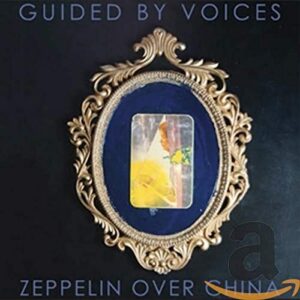 Zeppelin Over China - GUIDED BY VOICES (CDs)