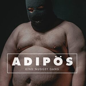 KING NUGGET GANG-ADIPOS (CDs)