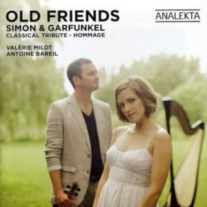 Old Friends: Simon & Garfunkel, A Classical Tribute - Valerie Milot (CDs)