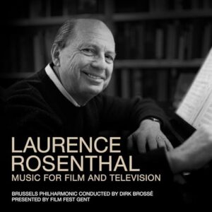 Laurence Rosenthal: Music For Film & Television - Rosenthal / Brosse, Dirk / Brussels Philharmonic (CDs)