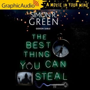 The Best Thing You Can Steal [Dramatized Adaptation]: Gideon Sable 1 - Green, Simon R (CDs)