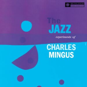 Jazz Experiments of Charles Mingus - Charles Mingus (CDs)