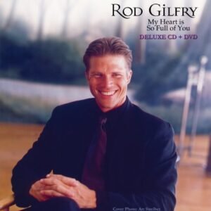 My Heart is So Full of You, Deluxe CD+DVD - Rod Gilfry (CDs)