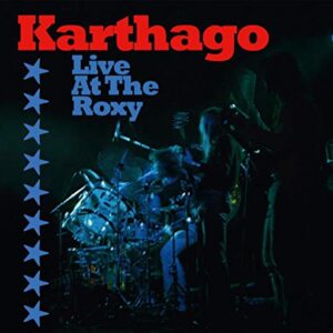Live at the Roxy - Karthago (CDs)