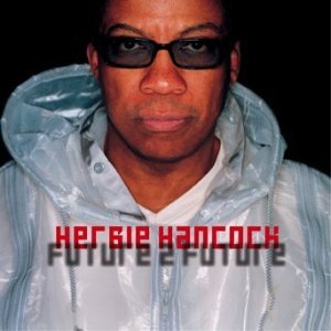 Future 2 Future [Audio CD] Hancock, Herbie and Herbie Hancock (CDs)