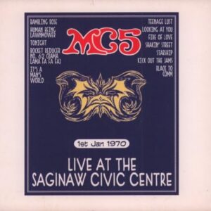 Live at the Saginaw Civic Center, Jan. 1, 1970 - MC5 (CDs)