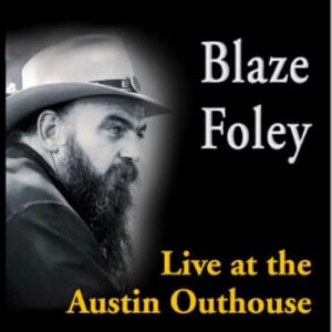 Live At The Austin Outhouse - Foley, Blaze (CDs)