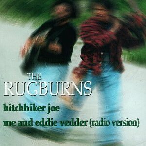 Hitchhiker Joe/Me and Eddie Vedder - Rugburns (CDs)