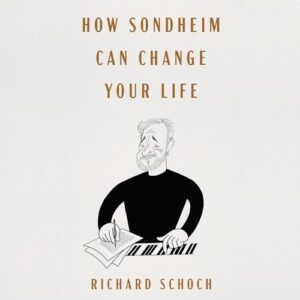 How Sondheim Can Change Your Life - Schoch, Richard (CDs)