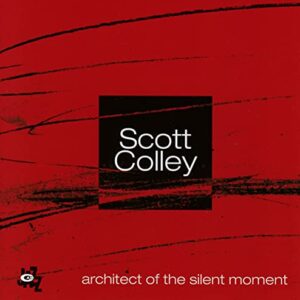 Architect of the Silent Moment - Colley, Scott (CDs)