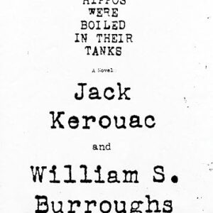 And the Hippos Were Boiled in Their Tanks - Kerouac, Jack (CDs)