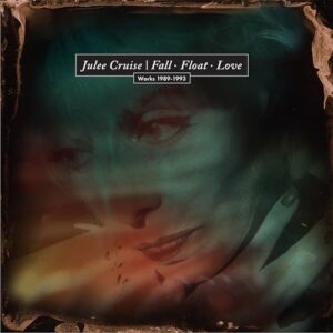 Fall - Float - Love: Works 1989-1993 - Julee Cruise (CDs)