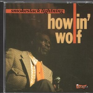 Smokestack Lightning - Howlin' Wolf (CDs)