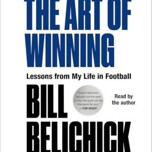 The Art of Winning: Lessons from My Life in Football - Belichick, Bill (CDs)