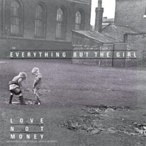 Love Not Money - Everything But the Girl (CDs)