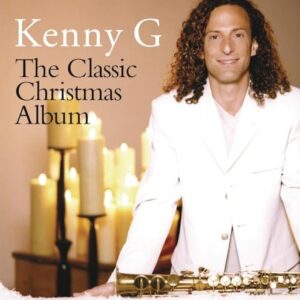 Kenny G: The Classic Christmas Album - Kenny G (CDs)