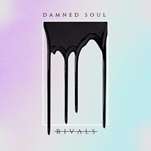 Damned Soul - RIVALS (CDs)
