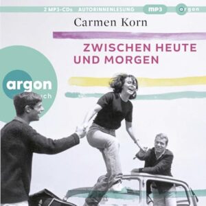 Zwischen heute und morgen: 2 - Korn, Carmen (CDs)