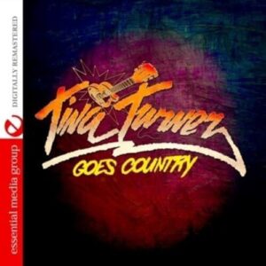 Tina Turner Goes Country (Digitally Remastered) - Tina Turner (CDs)