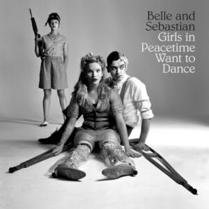 Girls In Peacetime Want To Dance - Belle And Sebastian (CDs)
