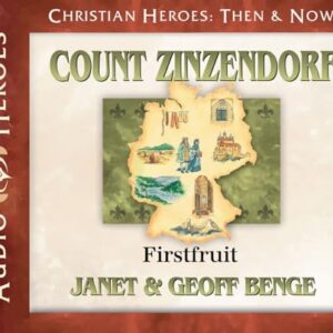 Count Zinzendorf - Audiobook: Firstfruit - Benge, Janet & Geoff (CDs)