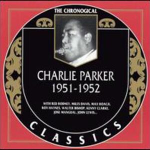 Classics 1951-1952 - Parker, Charlie (CDs)