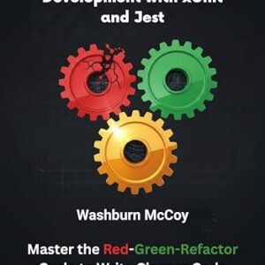 Implementing Test-Driven Development with xUnit and Jest: Master the Red-Green-Refactor Cycle to Write Cleaner Code and Ship Faster Features (English Edition) - McCoy, Washburn (CDs)